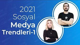 Sosyal Medya Trendleri |  1. Bölüm Ocak 2021