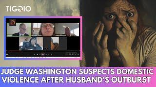 Judge Washington Suspects Domestic Violence After Husband's Outburst | Team Tiggio Court TV