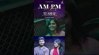 Am Pm Love Story  | A Mini Series - Coming Soon |