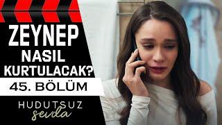 Hudutsuz Sevda 44. Bölüm 2. Fragmanı | ZEYNEP NASIL KURTULACAK?