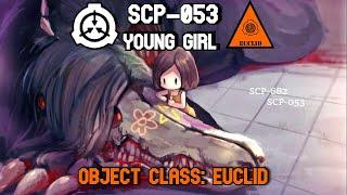 SCP-053 Young Girl | The Girl Who Became Friends With SCP-682