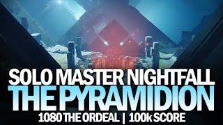 Solo Master Nightfall - The Pyramidion (1080 Power / 100k+ Score) [Destiny 2]