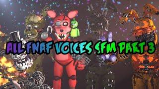 All FNAF Voices SFM Part 3