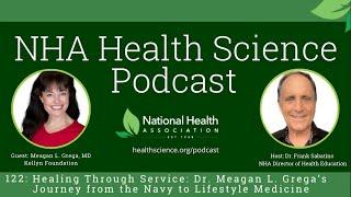 122: Healing Through Service: Dr. Meagan L. Grega’s Journey from the Navy to Lifestyle Medicine