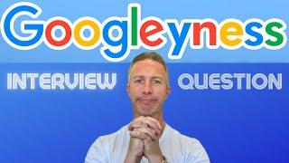 Behavioral Googleyness and Leadership Interview Question and Answer