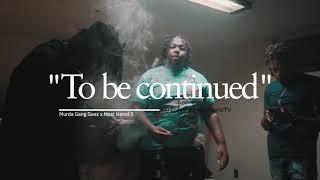 Murda Gang Geez x Most Hated S- To be continued (Official Video)