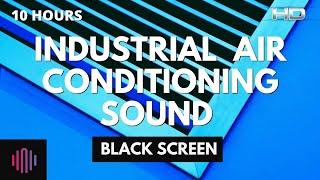 Industrial air conditioning fan sound with a black screen  - 10 hours of air conditioner fan noise