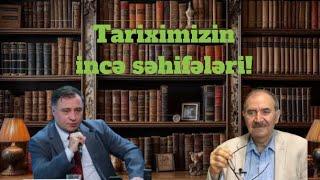 Professor Cəmil Həsənli ilə tariximizin ən incə səhifələri...