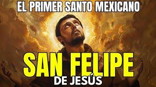 SAN FELIPE DE JESÚS: La emocionante vida del primer SANTO Mexicano.