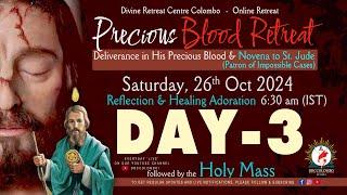 (LIVE) DAY - 3, Precious Blood - Deliverance in His blood Retreat | Saturday | 26 Oct 2024 | DRCC