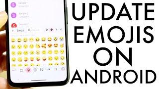 How To Update Emojis On Your Android! (2024)