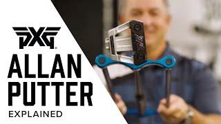 Allan Putter Explained | PXG Equipment