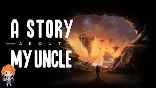 A Story About My Uncle | Full Game Playthrough (No Commentary)