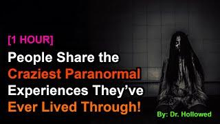 [1 HOUR] People Share the Craziest Paranormal Experiences They’ve Ever Lived Through!