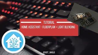 Home Assistant - Floor Plan + Light Blending