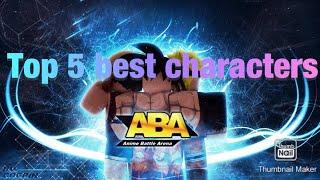 Top 5 best characters |Anime battle arena|