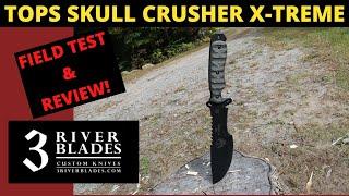 TOPS Knives SXB EJ Snyder Skull Crusher X-treme: Field Test and Review!