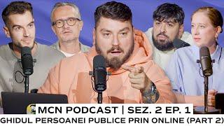 M.C.N. Podcast  | Sez. 2, Ep. 1 – Ghidul persoanei publice prin online - Part. 2