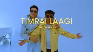 LOWA - Timrai Laagi ft. @Ninda_Ers ( Prod.@chomii  )