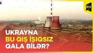 Rusiya ordusu Ukraynanın atom elektrik stansiyalarına hücum edəcək?