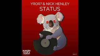 YROR?  & Nick Henley - Status (Original Mix)