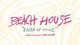 Lover of Mine - Beach House (OFFICIAL AUDIO)