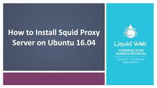 How to Install Squid Proxy Server on Ubuntu 16.04