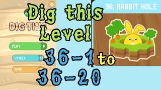 Dig this (Dig it) Level 36-1 to 36-20 | Rabbit hole | Chapter 36 level 1-20 Solution Walkthrough