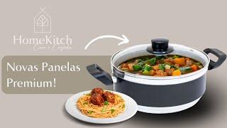 Conheça as Novas Panelas Antiaderentes Premium - HomeKitch!