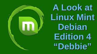 A Look At Linux Mint Debian Edition 4 "Debbie"