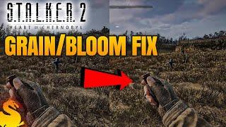 Fix too much Grain/Bloom graphics - STALKER 2 Heart of Chernobyl