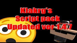 Roblox Klakrg's script pack VER 1.4.7!