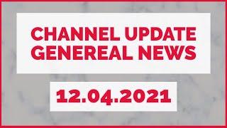 I am still here - Channel Update and General News - 12.04.2021