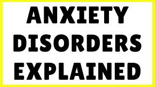 6 MAJOR ANXIETY DISORDERS EXPLAINED | ANXIETY 101