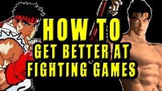 REAL TALK: Understand How To Get Better At Fighting Games