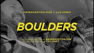 AWWMADEYOULOOK x LUVJONEZ - BOULDERS