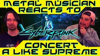 Metal Musician Reacts to Cyberpunk 2077 "A Like Supreme" Concert (In Game Side Mission)