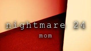 Nightmare 24 Mom