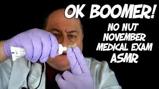 OK BOOMER!   No Nut November Medical Exam ASMR