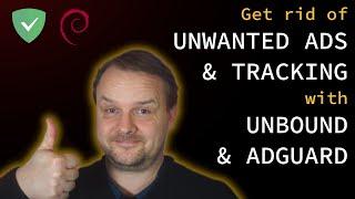 Linux: Get rid of TRACKING and UNWANTED ADS with UNBOUND and ADGUARD HOME, and regain your PRIVACY!