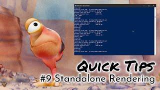 Quick Tips #9 - Standalone Rendering