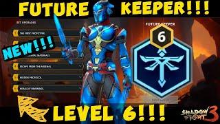 WATCH!!! NEW Future Keeper, LEVEL 6: Unlocked!!! | Shadow Fight 3