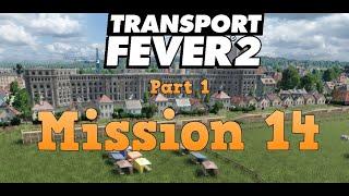 Chapter 3 - Mission 14 | Part 1 Genius of the Carpathians | Transport Fever 2 Campaign