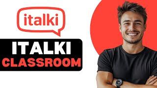 How To Use Italki Classroom 2025