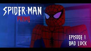 SPIDER-MAN PRIME - BAD LUCK // S1: Episode 1 | A Roblox Film