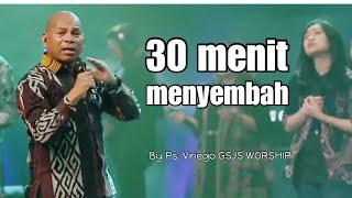 30 Menit Menyembah by Ps. Vriego Soplely || GSJS Pakuwon Mall, Surabaya