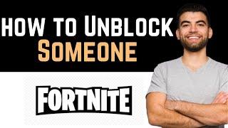  How To Unblock Someone in Fortnite (Full Guide)