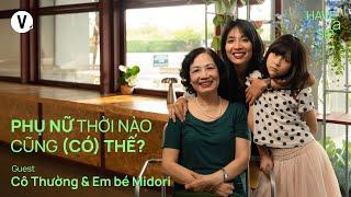 Phụ nữ thời nào cũng (có) thế? - Thùy Minh, Mẹ Thường & Em bé Midori | #HaveASip 214