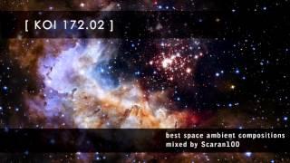 VA - [ KOI 172.02 ] - BEST SPACE AMBIENT COMPOSITIONS mixed by Scaran100