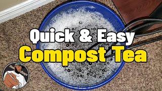 Quick & Easy Compost Tea for Flowering